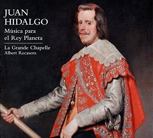 Hidalgo / La Grande Chapelle / Recasens - Juan Hidalgo: Music for the Planet King Music CD