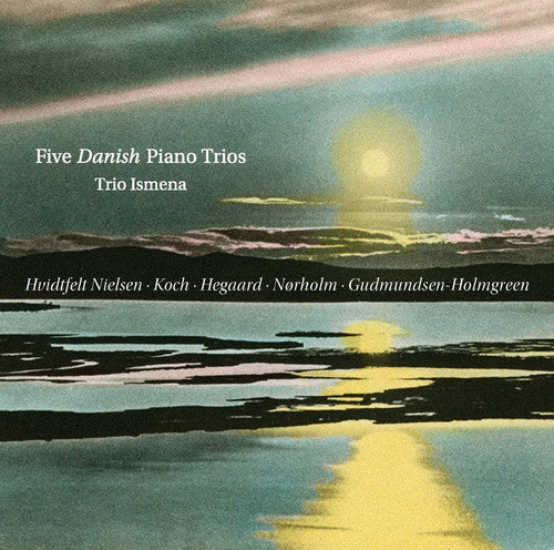 Gudmundsen-Holmgreen / Trio Ismena - Five Danish Piano Trios Music CD