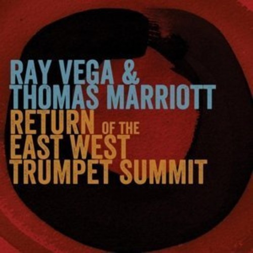 Ray Vega / Marriot,Thomas - Return of the East-West Trumpet Summit Music CD