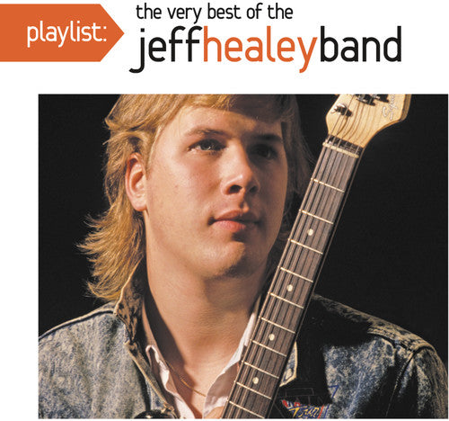 Jeff Healey - Playlist: The Very Best of the Jeff Healey Band [CD]