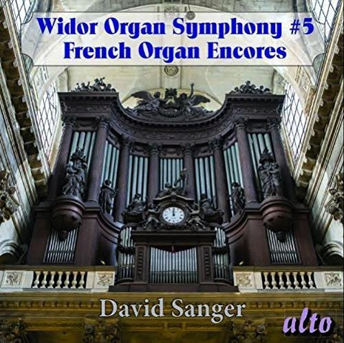 Widor / David Sanger - WIDOR: Organ Symphony No. 5, Excerpts Syms 6 & 8, Romantic French Organ Encores [CD]