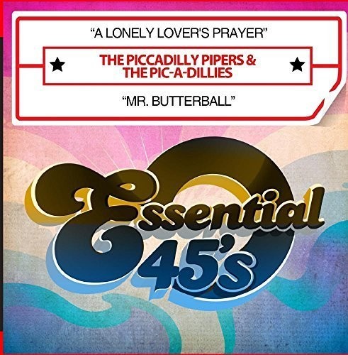 The Piccadilly Pipers - A Lonely Lover's Prayer / Mr. Butterball [CD]