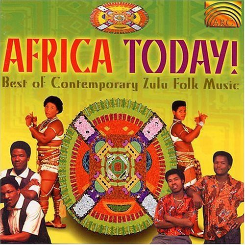 Africa Today - Africa Today: Best of Contemporary Zulu Folk Music [CD]