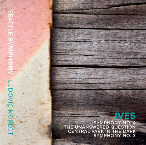 Ives / Seattle Symphony / Morlot - Ives: Symphony No. 3 & 4 - The Unanswered Question - Central Parkin the Dark [CD]