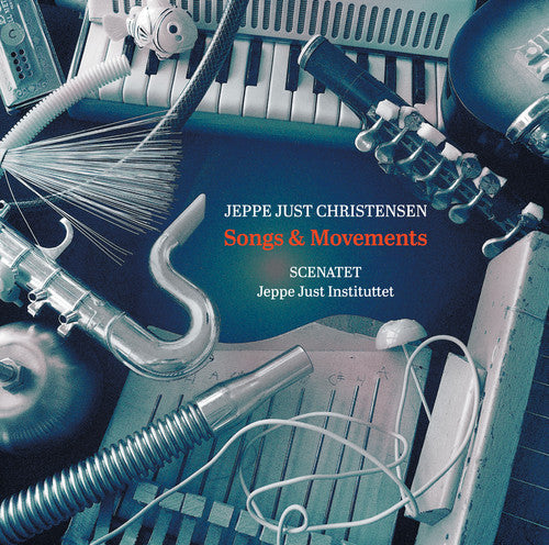 Christensen / Scenatet / Instituttet - Jeppe Just Christensen: Songs & Movements [CD]