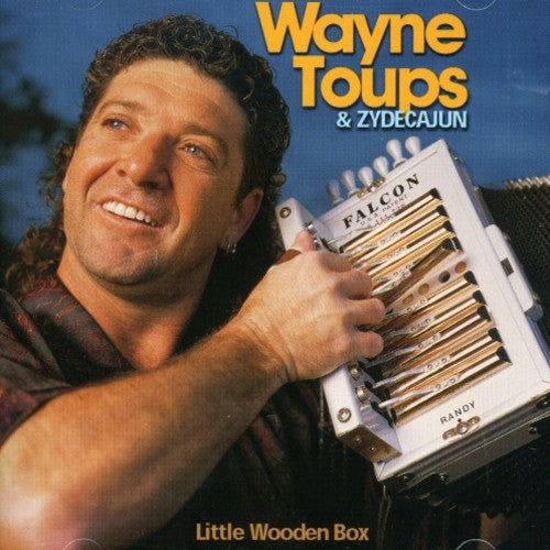 Wayne Toups - Little Wooden Box [CD]