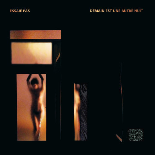 Essaie Pas - Demain Est Une Autre Neut [CD]