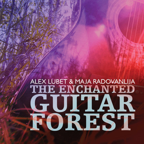 Alex Lubet / Radovanlija - Alex Lubet, Maja Radovanlija & Isachaar Miron- The Enchanted GuitarForest Music CD