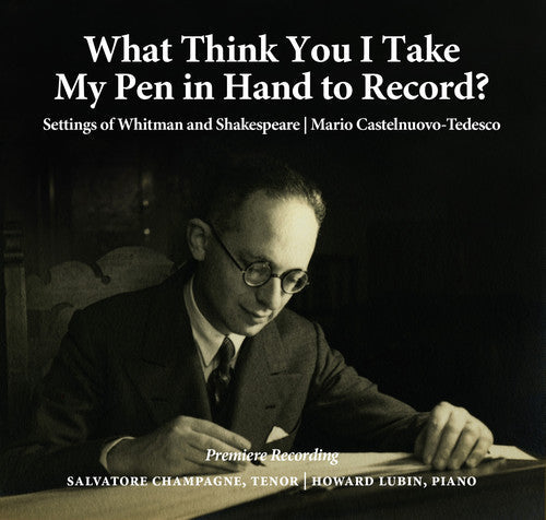 Castlenuovo-Tedesco / Champagne / Lubin - What Think You I Take My Pen in Hand to Record? [CD]