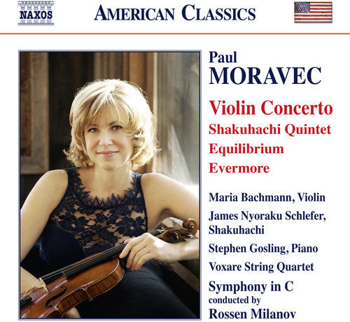 Moravec / Bachmann / Symphony In C / Milanov - Moravec: Violin Concerto - Shakuhachi Quintet - Equilibrium - Evermore [CD]