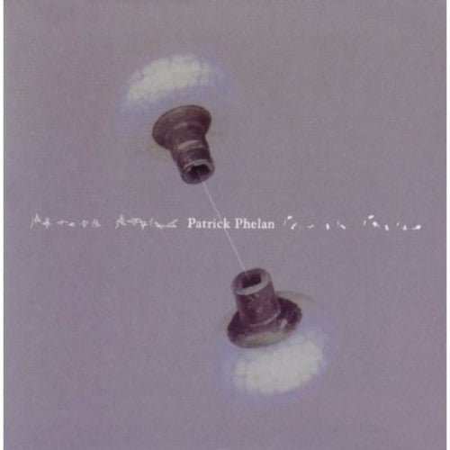 Patrick Phelan - Songs of Patrick Phelan [CD]