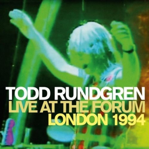 Todd Rundgren - Live At The Forum: London 1994 [Deluxe Edition]