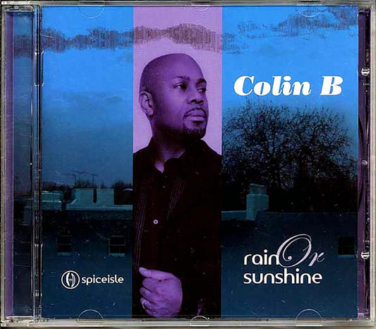 Colin B - Rain Or Sunshine [New] [New CD]