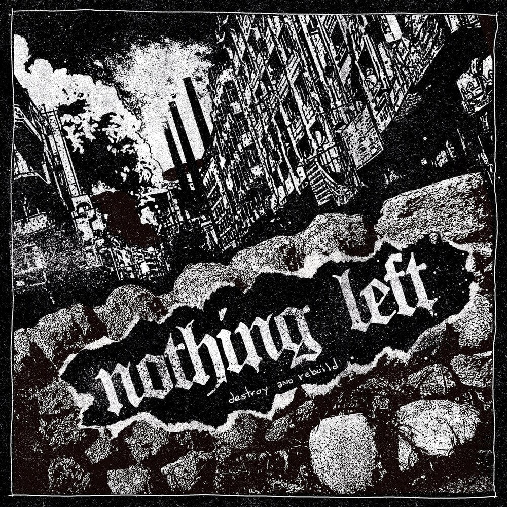 Nothing Left - Destroy And Rebuild [CD]