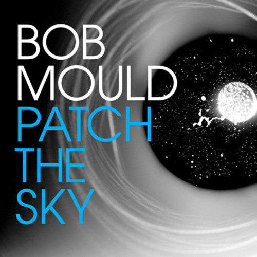 Bob Mould - Patch The Sky [Vinyl] [New Vinyl]