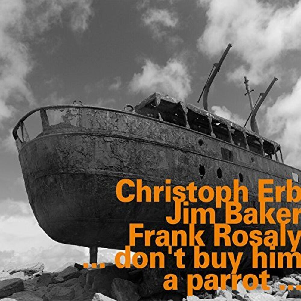 Christoph Erb / Baker,Jim / Rosaly,Frank - Don't Buy Him a Parrot [CD]