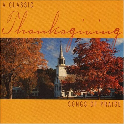 Michael Thompson - Classic Thanksgiving: Songs of Praise / Various [CD]