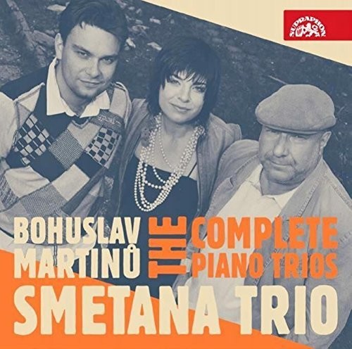 Martinu / Smetana Trio - Bohuslav Martinu: The Complete Piano Trios [CD]