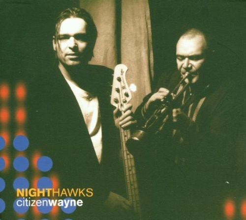 Nighthawks - Citizen Wayne [CD] [New CD]