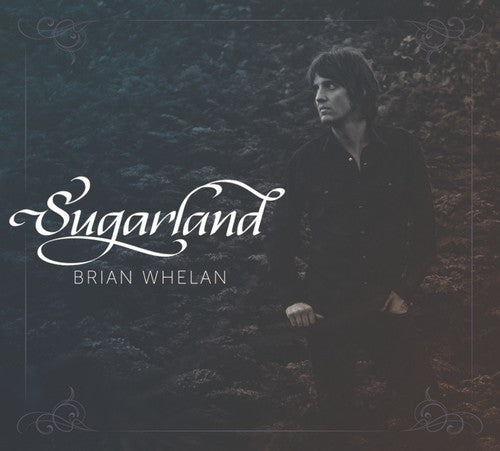 Brian Whelan - Sugarland [Digipak]