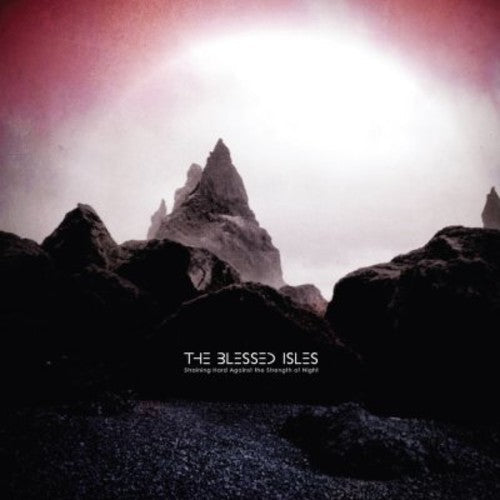 Blessed Isles - Straining Hard Against the Strength of Night Music CD