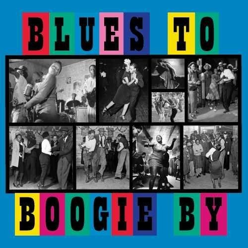Blues To Boogie By / Various - Blues To Boogie By [CD]
