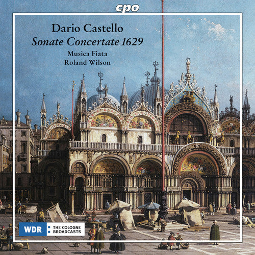 Dario Castello / Wilson,Roland / Musica Fiata - Sonate Concertate 1629 [CD]