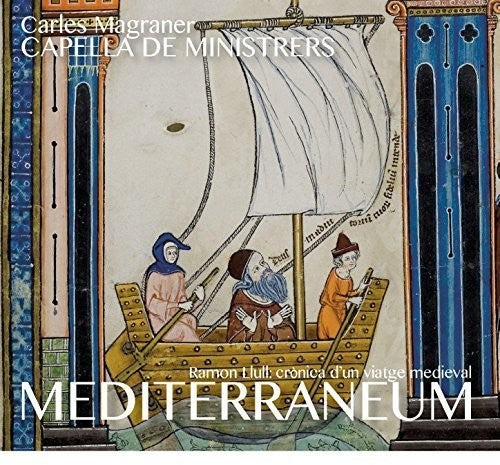 Llull / Carles Magraner / Capella De Ministrers - Mediterraneum [CD]