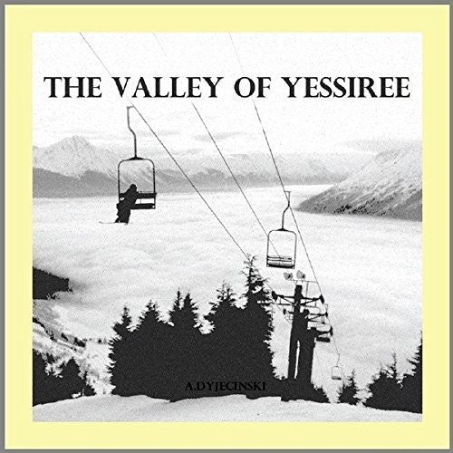 A Dyjecinski - Valley Of Yessiree Music CD
