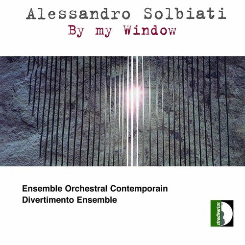 Solbiati / Kawka / Gorli / Ens Orch Contemporain - By My Window Music CD