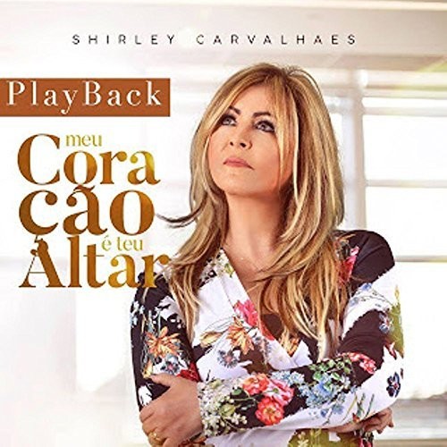Shirley Carvalhaes - Meu Coracao E Teu Altar Music CD