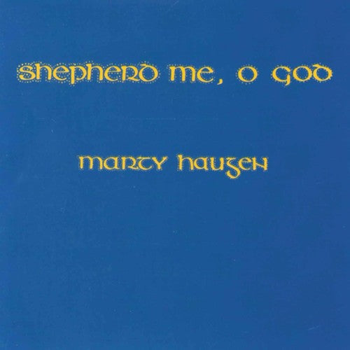 Marty Haugen - Shepherd Me O God Music CD