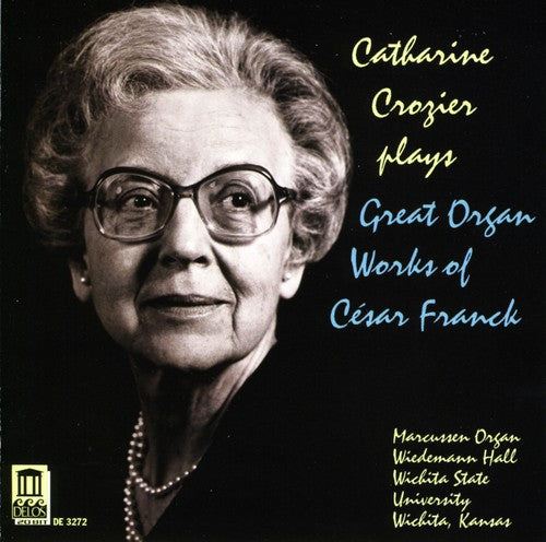 Catharine Crozier - Crozier Plays Great Organ Works of Cesar Franck [CD]