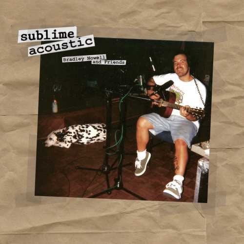 Sublime - Acoustic: Bradley Nowell & Friends [LP] [New Vinyl]