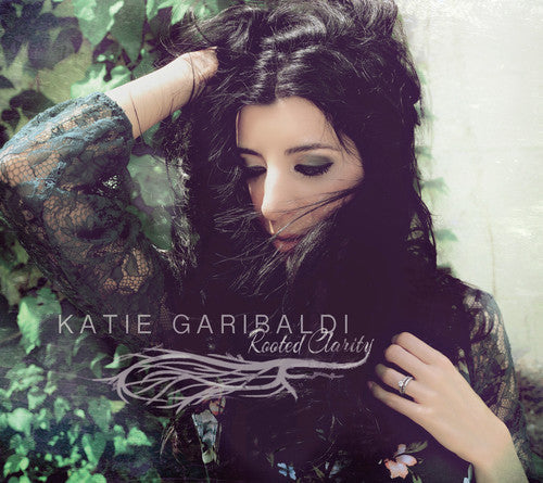 Katie Garibaldi - Rooted Clarity [CD]