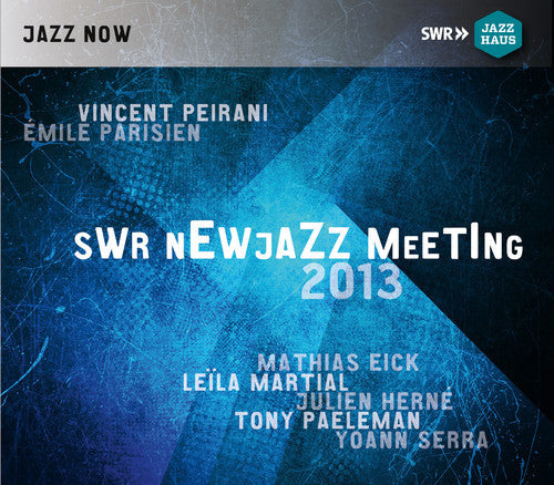 L Danielsson / Parisien,Emile / Eick,Mathias - Swr Newjazz Meeting 2013 [2 CD]