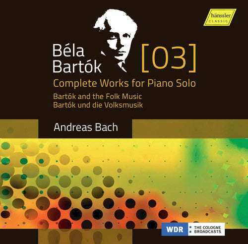 B Bartok / Bach,Andreas - Bartok: Complete Works For Piano Solo 3 Music CD