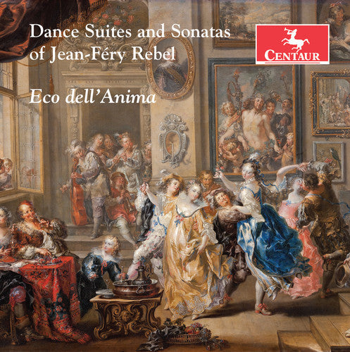 J Rebel / Dellanima,Eco - Jean-frey Rebel: Dance Suites & Sonatas Music CD