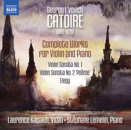 Catoire / Kayaleh / Lemelin - Georgy L'vovich Catoire: Complete Works for Violin & Piano Music CD