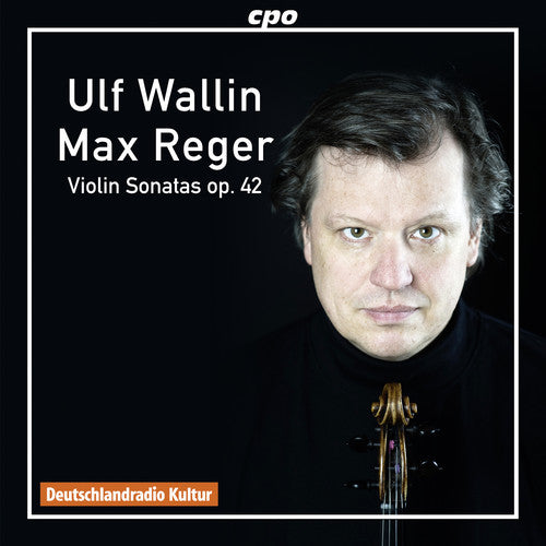 Reger / Wallin - Reger: Sonatas for Violin Solo, Op. 42 [CD]