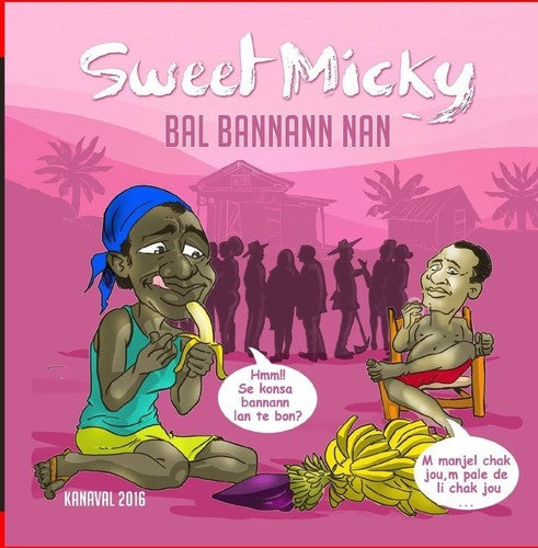 Michel "Sweet Micky" Martelly - Bal Bannann Nan (Kanaval 2016) Music CD