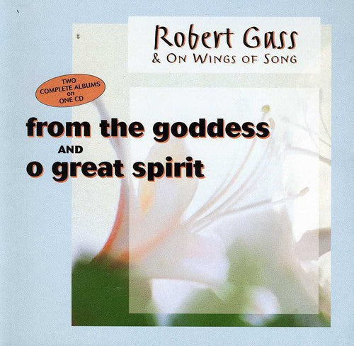 Robert Gass - From The Goddess/O Great Spirit Music CD