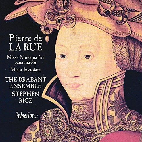 La Rue / Brabant Ensemble - La Rue: Missa Nuncqua Fue Pena Mayor, Missa Inviolata Music CD