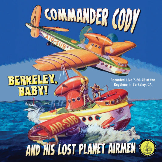 Commander Cody & Lost Planet Airmen - Berkeley Baby Live [CD] [New CD]