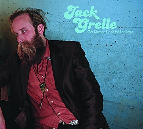 Jack Grelle - Got Dressed Up To Be Let Down [LP] Vinyl Record