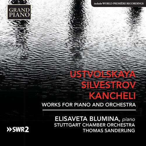 Kancheli / Blumina - Ustvolskaya, Silvestrov & Kancheli: Works for Piano & Orchestra [CD]