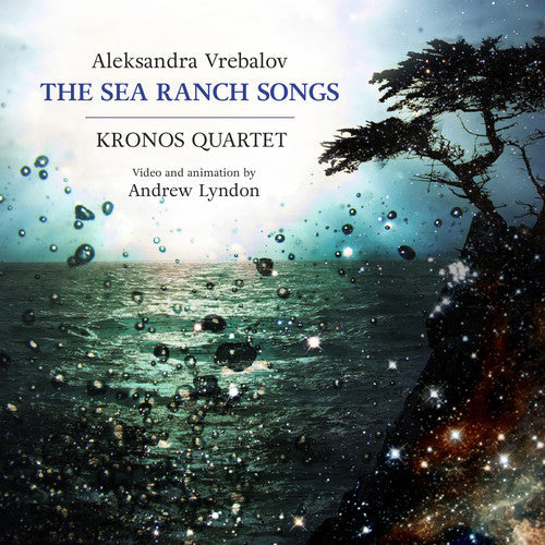 Vrebalov / Kronos Quartet - Aleksandra Vrebalov: The Sea Ranch Songs [CD]