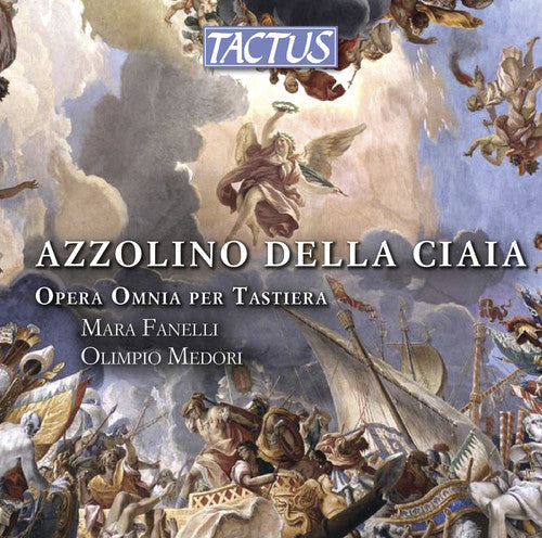 Ciaia - Azzolino Della Ciaia: Complete Keyboard Works Music CD