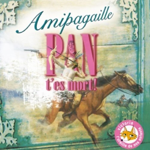 Amipagaille - Pan T'Es Mort Music CD