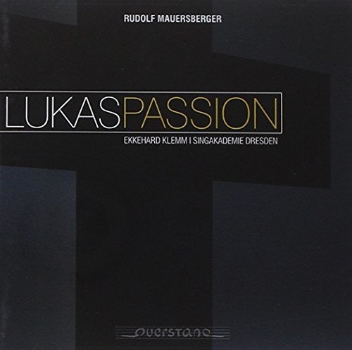 Mauersberger / Singakademie Dresden - Lukaspassion Music CD